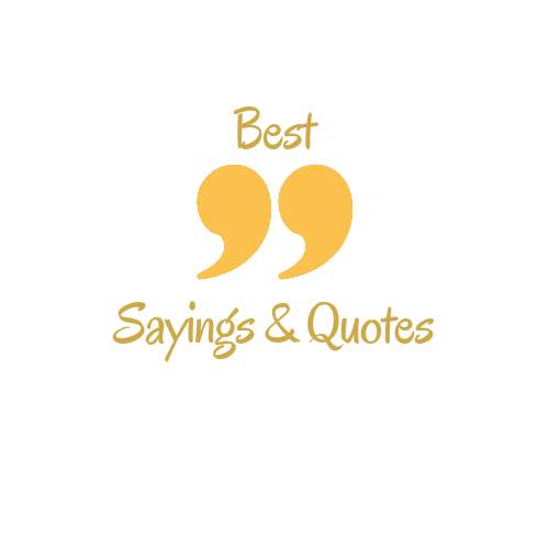Best Sayings & Quotes